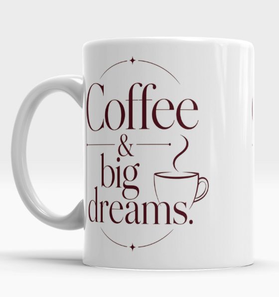 Caneca branca Coffee & Big Dreams
